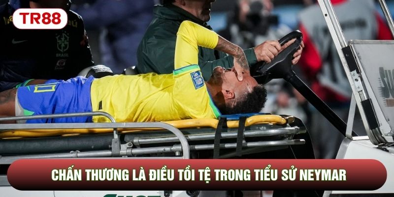 Chấn thương là điều tồi tệ trong tiểu sử Neymar Chấn thương là điều tồi tệ trong tiểu sử Neymar